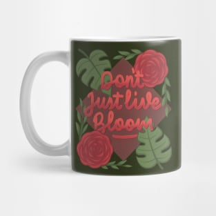 Don't just live bloom! Mug